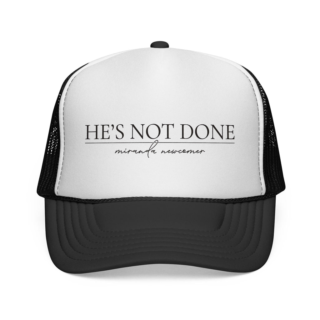 He’s Not Done Hat
