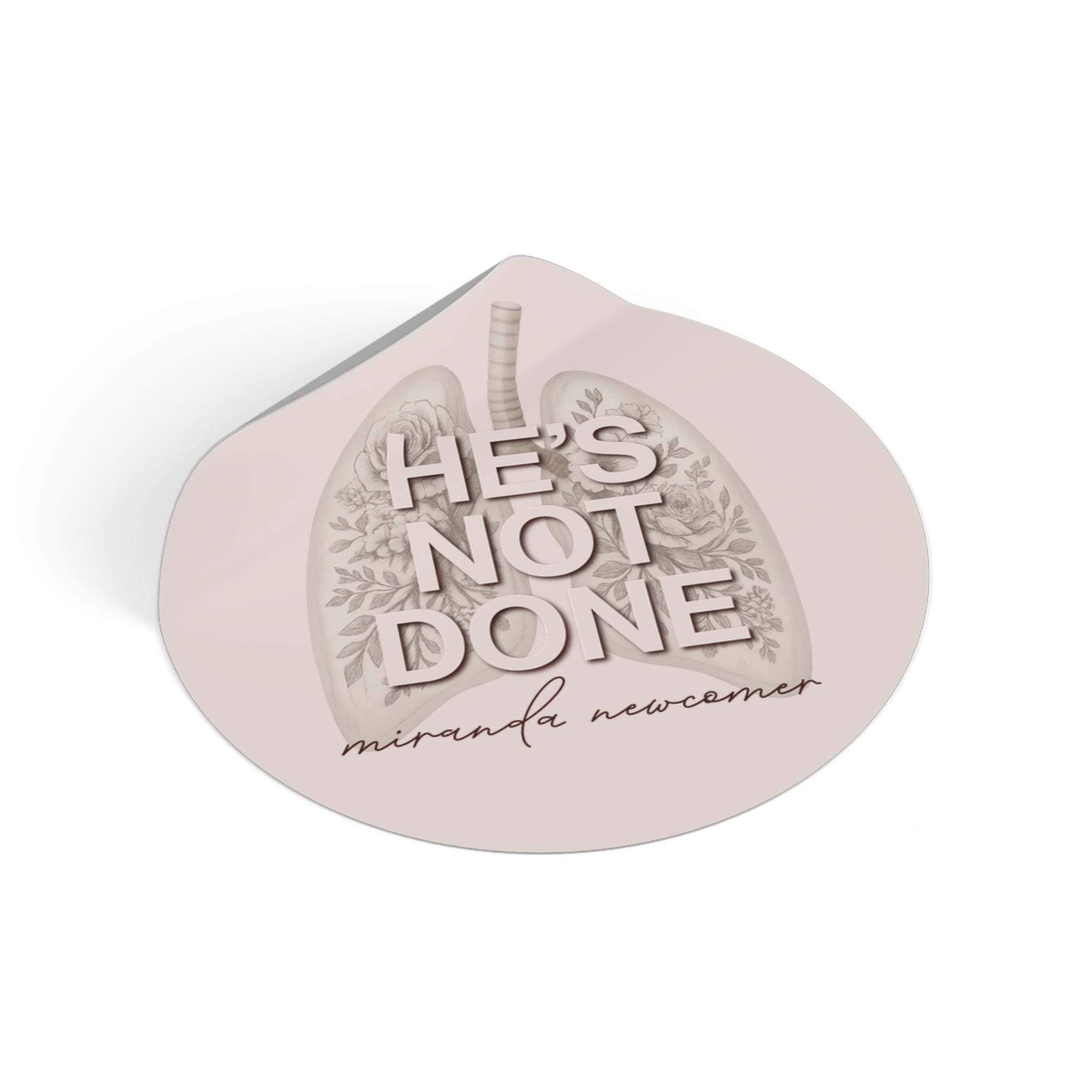 He's Not Done Sticker