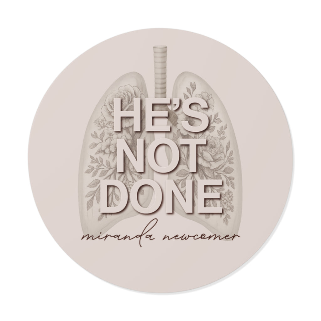 He's Not Done Sticker