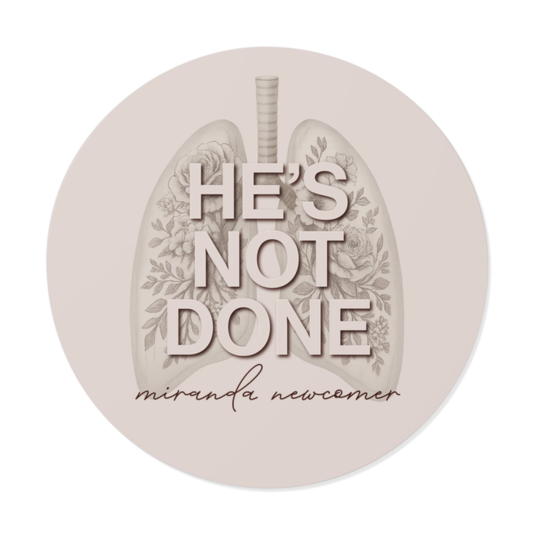 He's Not Done Sticker
