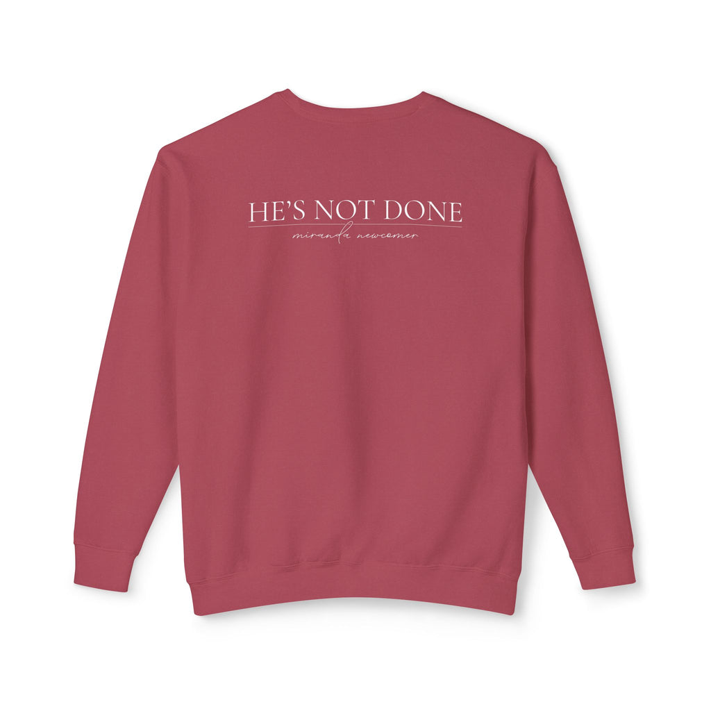 He's Not Done Crewneck