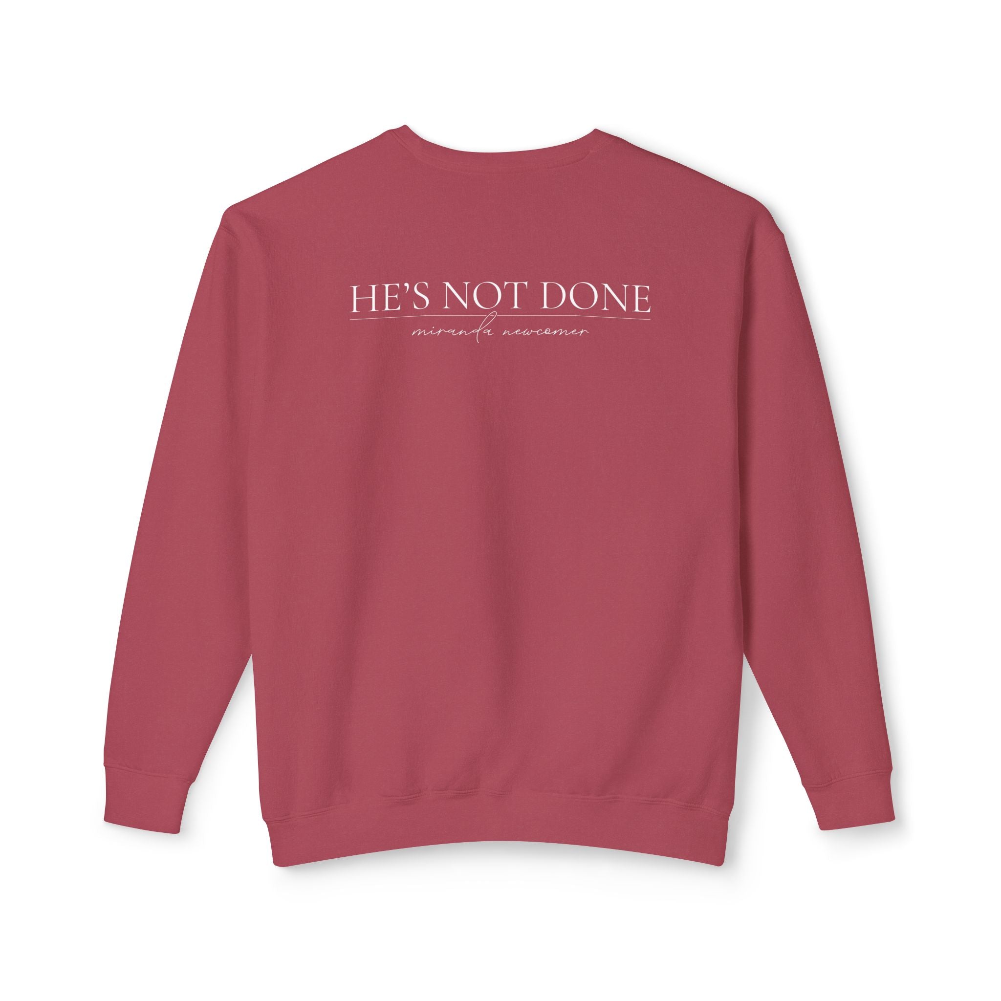 He's Not Done Crewneck